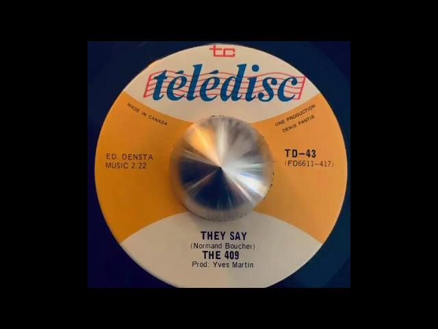 The 409 “They Say” 1966. Quebec garage.