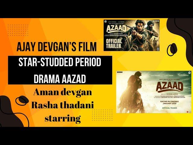 Ajay Devgn Unveils Star-Studded Period Drama Azaad