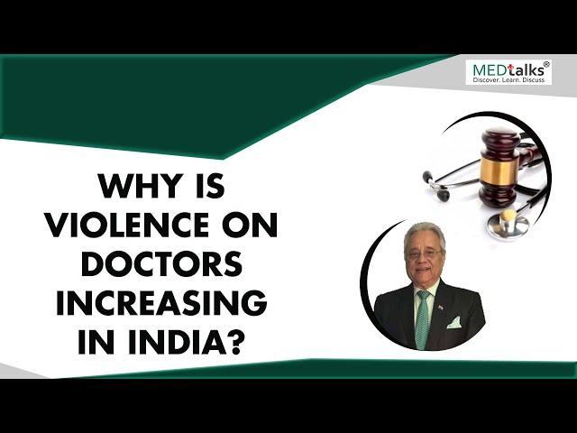 Why is violence on doctors increasing in India? | Dr Bejon Misra | Medtalks