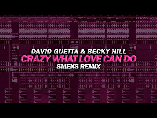 David Guetta - Crazy What Love Can Do (SMEKS Remix FLP)