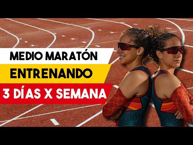 Correr un Medio Maratón corriendo solo 3 DÍAS POR SEMANA | Como hacerlo posible