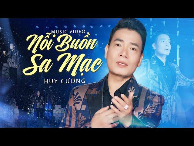 Bài hát đang HOT Nỗi Buồn Sa Mạc - Huy Cường | 4K MV Official