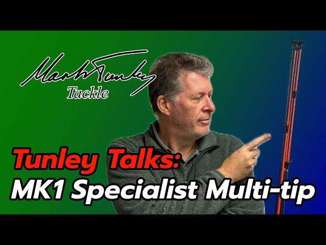 Tunley Talks: MK1 Specialist MultiTip