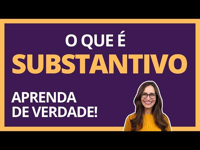 O que é SUBSTANTIVO? Aprenda os TIPOS e CLASSIFICAÇÕES de forma FÁCIL! | Português com Letícia