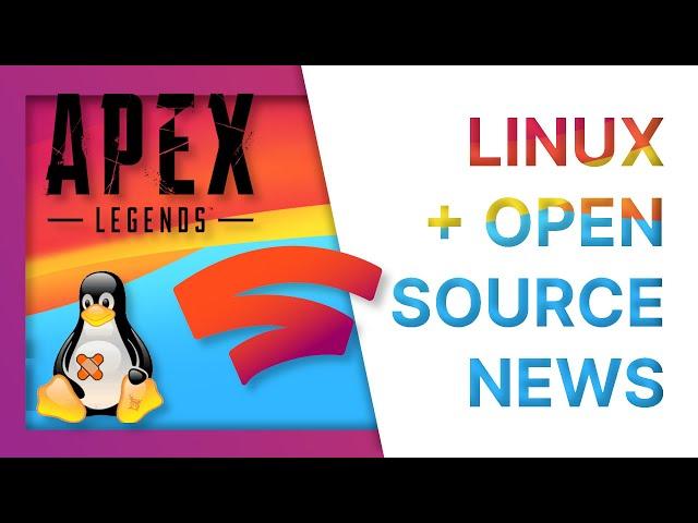 Apex Legends on Linux, Major Linux vulnerability, and Stadia could run Windows games?