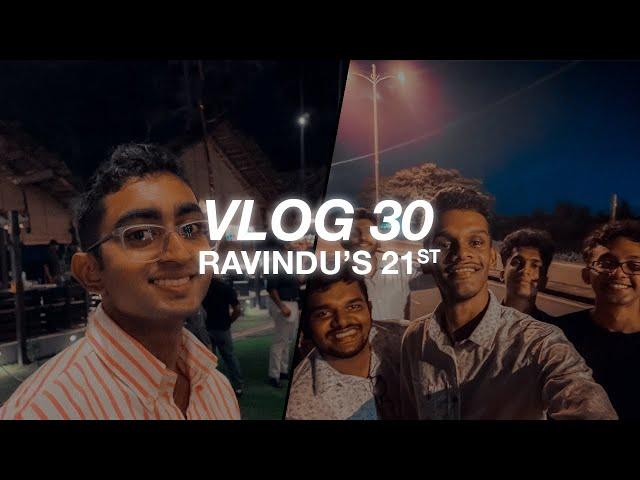 Vlog 30 - Ravindu's 21st