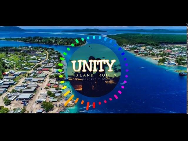 UNITY - Island Rootz(Bougainville Music)PNG MUSIC