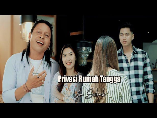 PRIVASI RUMAH TANGGA - YAN SRIKANDI // Official Music Video