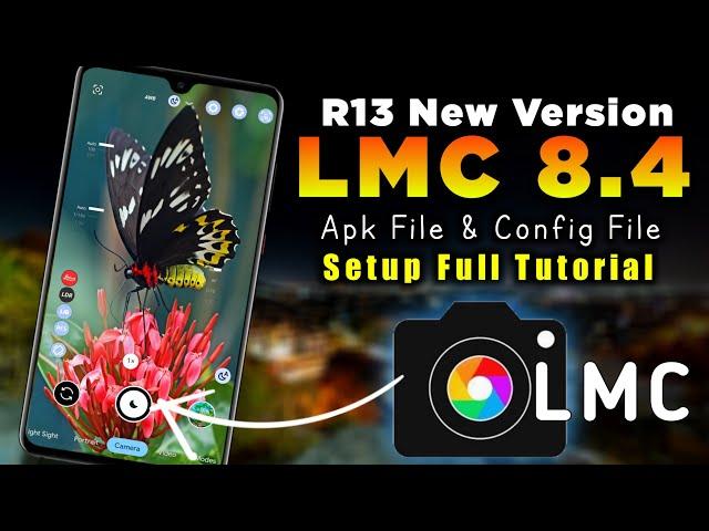 Lmc 8.4 R13 Full Setup Config | Gcam 8.4 | Camera App