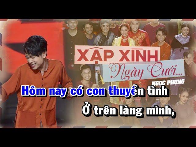 [KARAOKE] Xập Xình Ngày Cưới - Ngọc Phụng - sáng tác mới nhất của Ngọc Phụng