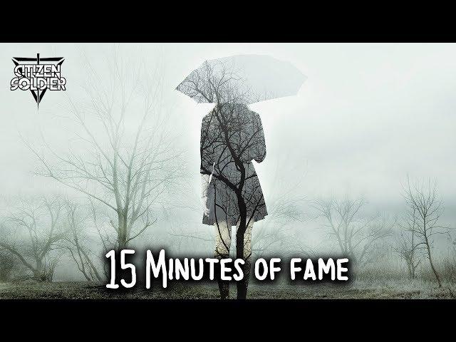 Citizen Soldier- "15 Minutes of Fame"