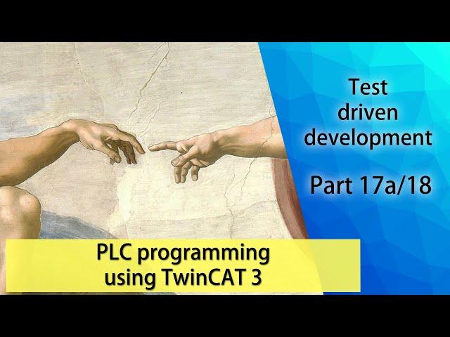 PLC programming using TwinCAT 3 - Test driven development (Part 17a/18)