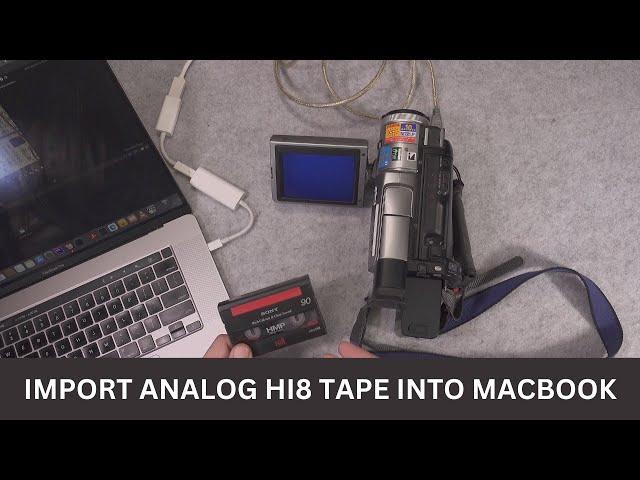 Digitize analog HI8 tape using firewire to get best quality - importing into MacBook (DCR-TRV510E)