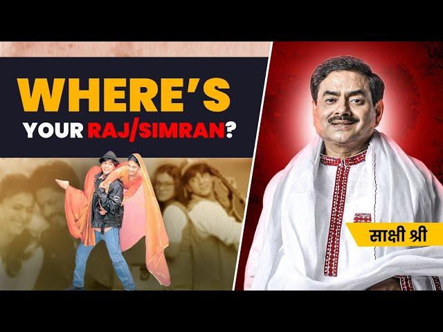 Where’s Your Raj or Simran? || Sakshi Shree