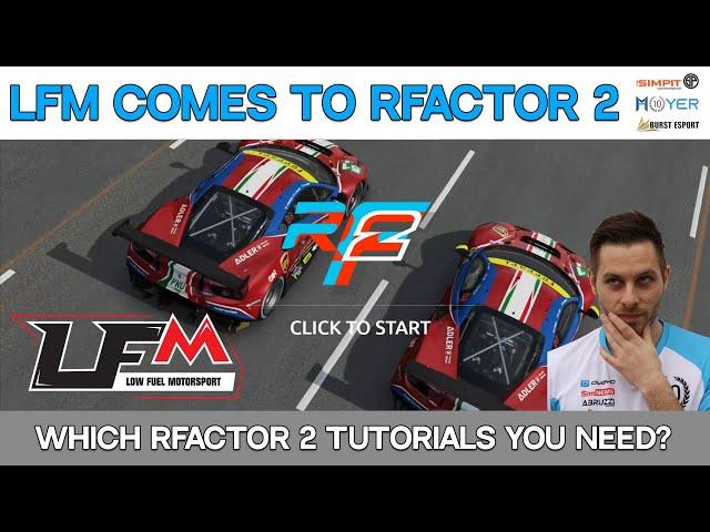 @LowFuelMotorsport is coming to rFactor 2 - Which Tutorials you need for rFactor 2