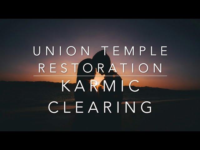 Union Temple Restoration - Healing and Karmic Clearing