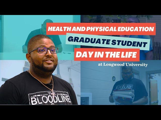 Day in the Life | Health and Physical Education at Longwood University | Graduate Student