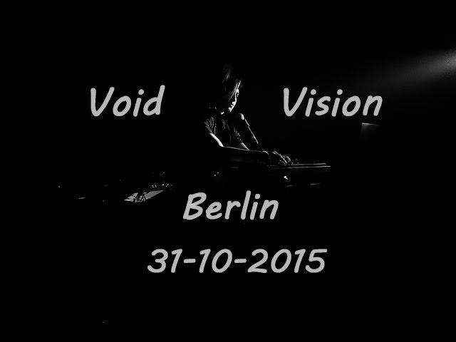 [FULL] Void Vision Live @ Berlin, Germany / 31.10.2015