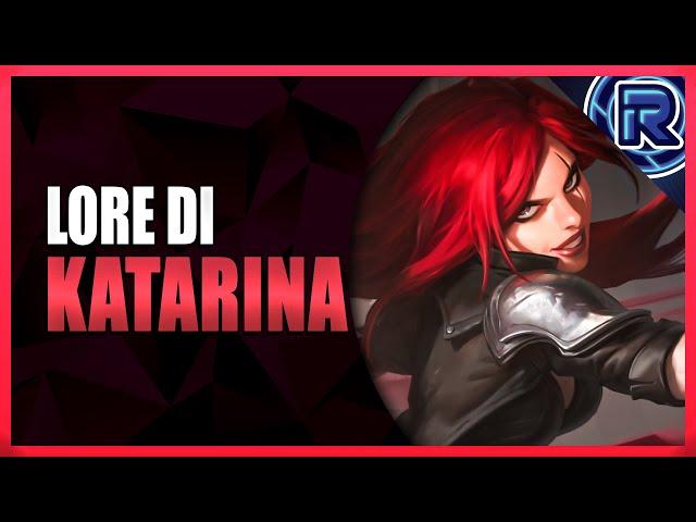 La LORE di KATARINA - League of Legends