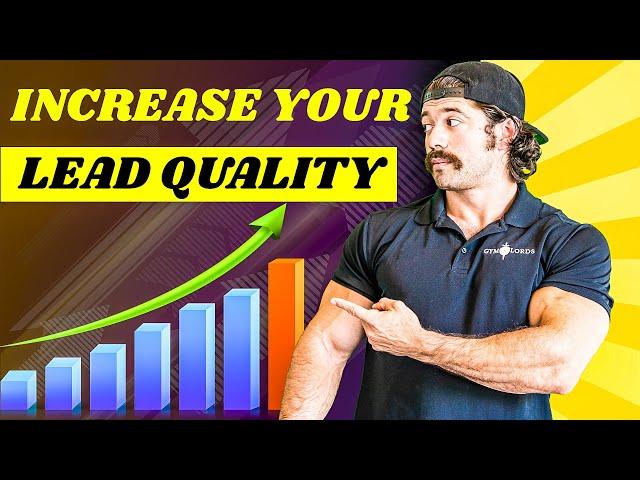 5 Ways To Increase Lead Quality (ALEX HORMOZI)