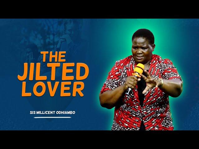 THE JILTED LOVER - Sis Millicent Odhiambo