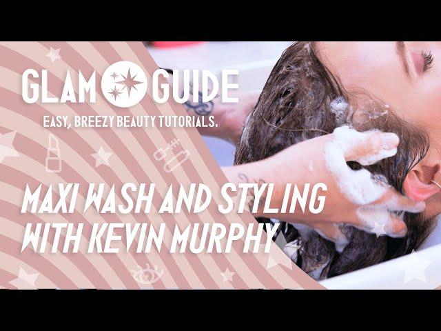 Maxi Wash & Styling With Kevin Murphy