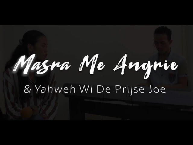 Masra Me Angri & Yaweh Wi De Prijse Joe | Cover by Le-Ann