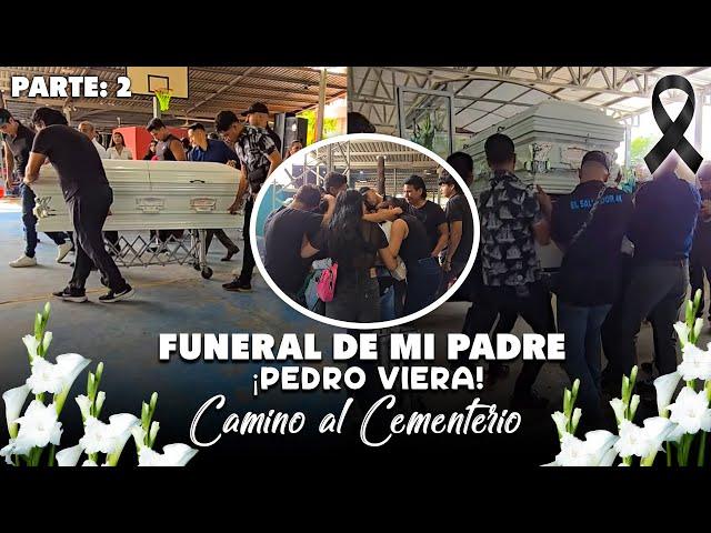 Funeral de mi padre Pedro Viera (QEPD) p2