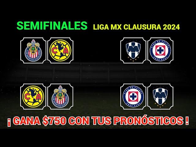 PRONÓSTICOS SEMIFINALES Liga MX CLAUSURA 2024