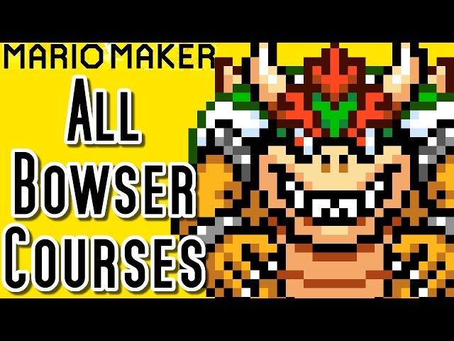 Super Mario Maker ALL BOWSER COURSES - Official (Wii U)