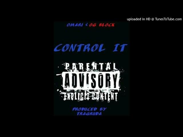 TraGruda -"Control It" Ft Omari Johnson x Og Block (Prod) by TraGruda