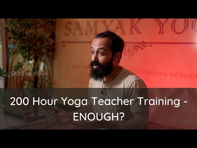 200 Hour Yoga Teacher Training - ENOUGH?