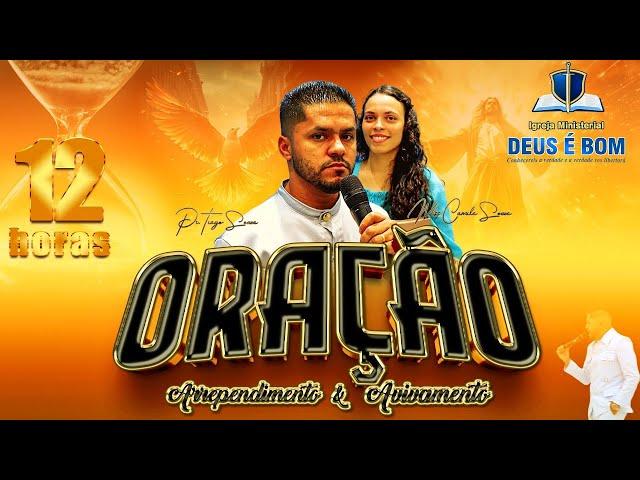 12HORAS DE ORAÇÃO! O AVIVAMENTO COMEÇA EM MIM! #pastordomonte
