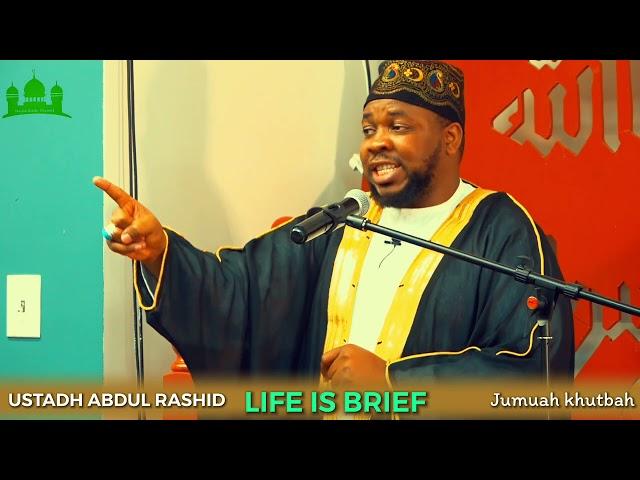 LIFE IS BRIEF || BY USTADH ABDUL RASHID