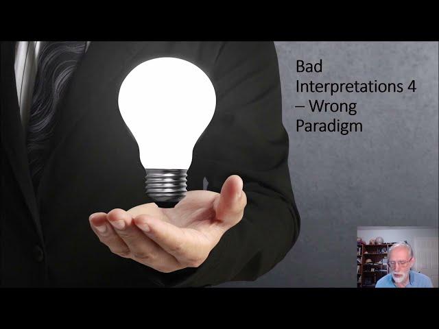 Wrong Paradigm - Bad Interpretations 4