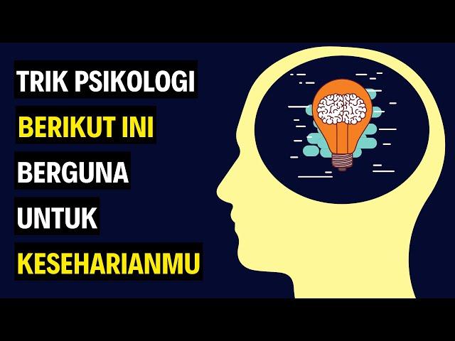 15 Trik Psikologi Yang Berguna Untuk Kehidupan Sehari-Hari