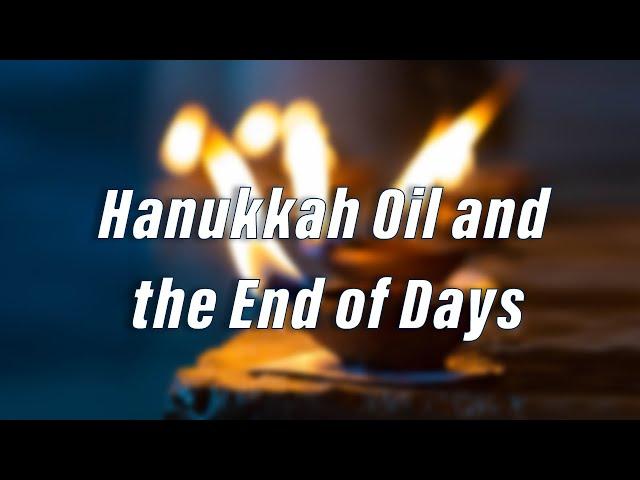 Hanukkah Oil and the End of Days#hanukkah  #oil #messianicdance #messianicworship #torah