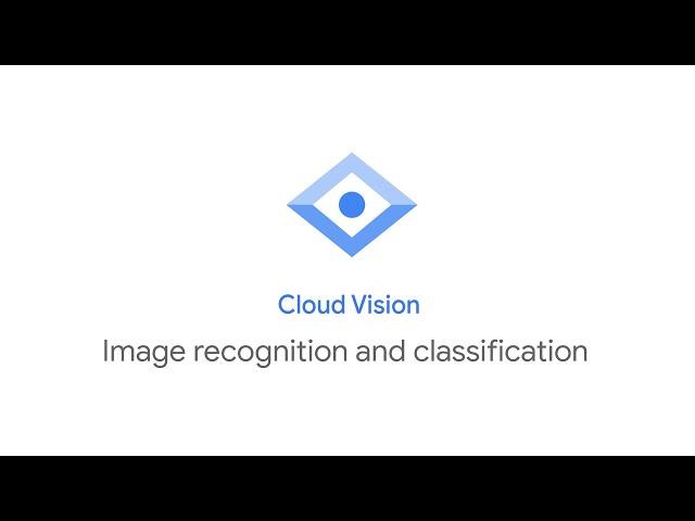 Image recognition and classification with Cloud Vision