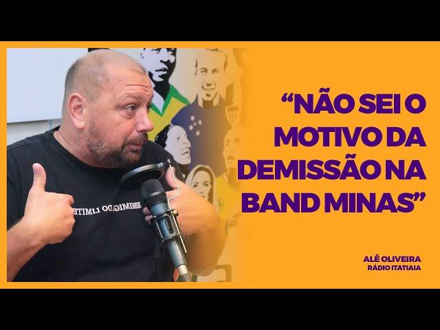 ALÊ OLIVEIRA - "NÃO SEI O MOTIVO DA DEMISSÃO NA BAND MINAS"
