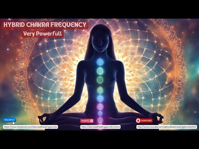 HYBRID CHAKRA FREQUENCY | The Most Powerful Therapeutic Music  To Regenerate Your Body and Soul!