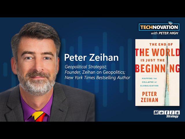 Peter Zeihan on the Collapse of Globalization and Shifts in Global Power Dynamics | Technovation 887