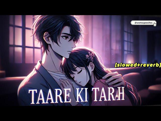 TAARE KI TARAH || slowed and reverb songs in hindi [wsm speeches] #music #songs