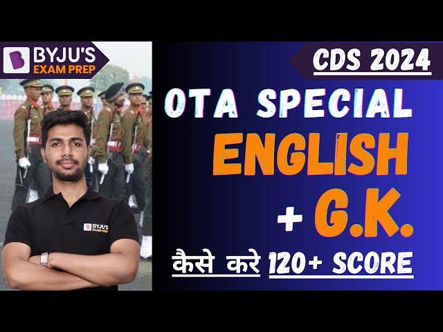 OTA Special | How to Score 120+ in English & GK? Strategy to Score 120+ in CDS OTA | CDS 2024 Exam