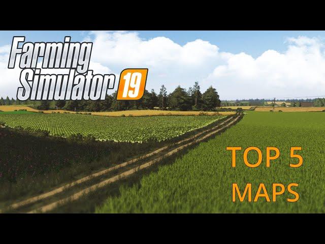 The Top 5 BEST Maps In Farming Simulator 19