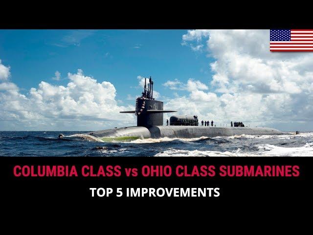 COLUMBIA CLASS vs  OHIO CLASS SUBMARINES