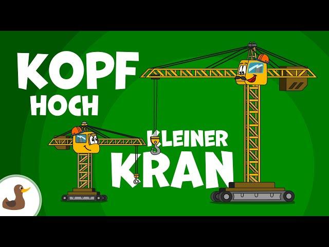 Kopf hoch, kleiner Kran! (Der große Kran und der kleine Kran) | Fahrzeuglieder | Sing Kinderlieder