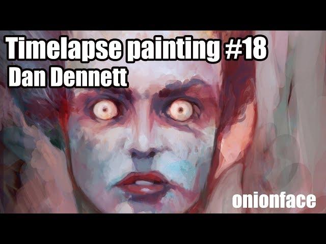 Onionface Time Lapse Painting # 18  - Dan Dennett