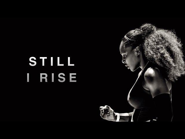 STILL I RISE - Best Motivational Video | Serena Williams | Maya Angelou