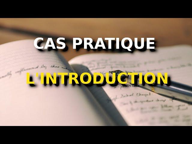 Le cas pratique en droit : comment faire l'introduction