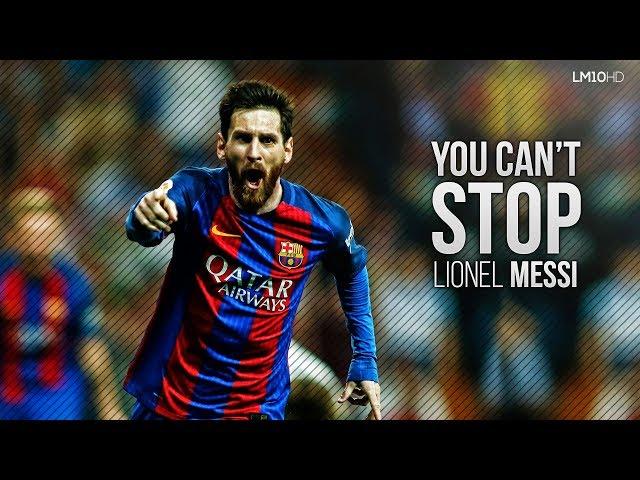 Lionel Messi 2017 ● The Unstoppable Man - Dribbling Skills & Goals HD